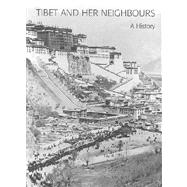 Tibet and Her Neighbours : A History