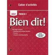 Bien Dit!: Holt French 1 Cahier D'activites