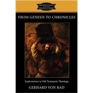 From Genesis to Chronicles : Explorations in Old Testament Theology,9780800637187