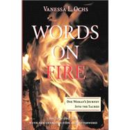 Words On Fire: One Woman's Journey Into The Sacred