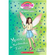 Monica the Marshmallow Fairy: A Rainbow Magic Book (The Sweet Fairies #1) A Rainbow Magic Book