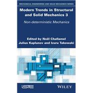 Modern Trends in Structural and Solid Mechanics 3 Non-deterministic Mechanics