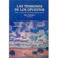 Las Tensiones de Los Opuestos: Libros y Autores de La Literatura Argentina del '80