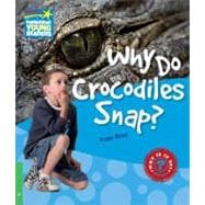 Why Do Crocodiles Snap? Level 3 Factbook