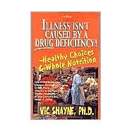 Illness Isn't Caused by a Drug Deficiency