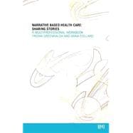 Narrative Based Healthcare Sharing Stories - A Multiprofessional Workbook
