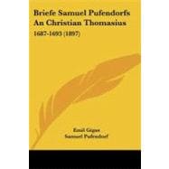 Briefe Samuel Pufendorfs an Christian Thomasius : 1687-1693 (1897)