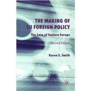 The Making of EU Foreign Policy, Second Edition The Case of Eastern Europe