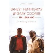 Ernest Hemingway & Gary Cooper in Idaho
