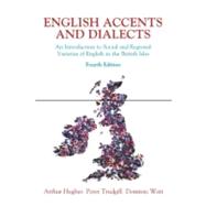 English Accents and Dialects An Introduction to Social and Regional Varieties of English in the British Isles Includes CD