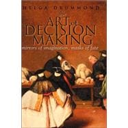 The Art of Decision Making Mirrors of Imagination, Masks of Fate