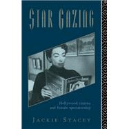 Star Gazing: Hollywood Cinema and Female Spectatorship