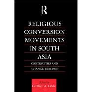 Religious Conversion Movements in South Asia: Continuities and Change, 1800-1990