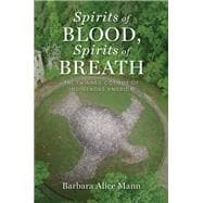Spirits of Blood, Spirits of Breath The Twinned Cosmos of Indigenous America