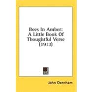 Bees in Amber : A Little Book of Thoughtful Verse (1913)
