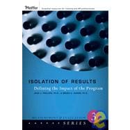 Isolation of Results : Defining the Impact of the Program