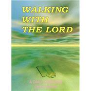 Walking with the Lord: A Daily Christian Devotional