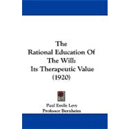 Rational Education of the Will : Its Therapeutic Value (1920)