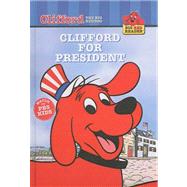 Clifford Big Red Reader : Clifford for President