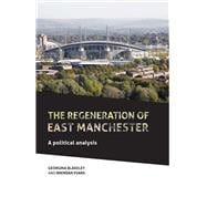 The regeneration of East Manchester A political analysis
