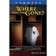 Yankees : Where Have You Gone?