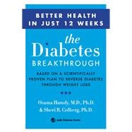 The Diabetes Break-Through: Based on a Scientifically Proven Plan to Reverse Diabetes Through Weight Loss