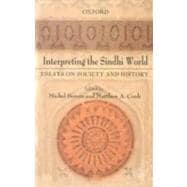 Interpreting the Sindhi World Essays on Society and History