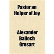 Pastor an Helper of Joy