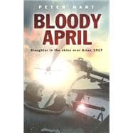 Bloody April Slaughter in the Skies over Arras, 1917