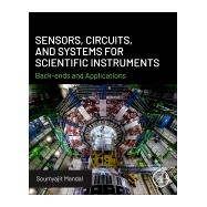 Sensors, Circuits, and Systems for Scientific Instruments,9780443347191