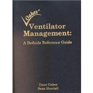 Oakes' Ventilator Management: A Bedside Reference Guide