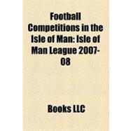 Football Competitions in the Isle of Man : Isle of Man League 2007-08, Isle of Man League 2008-09, Isle of Man Football League