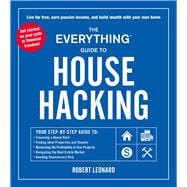 The Everything Guide to House Hacking