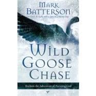 Wild Goose Chase Reclaim the Adventure of Pursuing God
