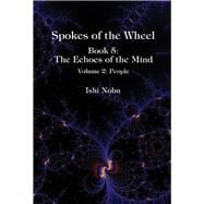 Spokes of the Wheel, Book 5: The Echoes of the Mind Volume 2: People