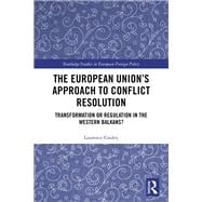 The European UnionÆs Approach to Conflict Resolution: Transformation or Regulation in the Western Balkans?