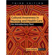 Cultural Awareness in Nursing and Health Care, Third Edition: An Introductory Text