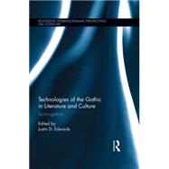 Technologies of the Gothic in Literature and Culture: Technogothics