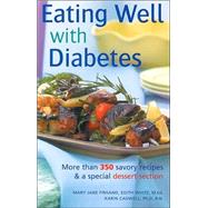 Eating Well with Diabetes More Than 350 Savory Recipes & a Special Dessert Section