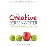 The Creative Screenwriter Exercises to Expand Your Craft