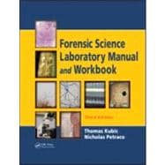 Forensic Science Laboratory Manual and Workbook, Third Edition