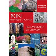 Heal Yourself Intuitively : Reiki Techniques Card Deck
