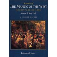 Sources of The Making of the West, Volume II: Since 1340; Peoples and Cultures, A Concise History