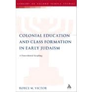 Colonial Education and Class Formation in Early Judaism A Postcolonial Reading