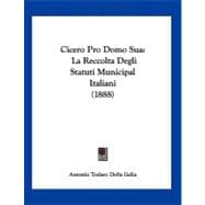 Cicero Pro Domo Su : La Reccolta Degli Statuti Municipal Italiani (1888)