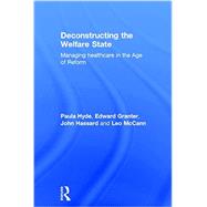 Deconstructing the Welfare State: Managing Healthcare in the Age of Reform