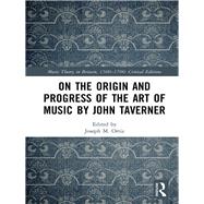 On the Origin and Progress of the Art of Music by John Taverner