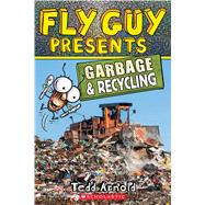 Fly Guy Presents: Garbage and Recycling (Scholastic Reader, Level 2)