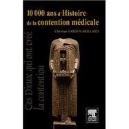 10 000 ans d'Histoire de la contention médicale