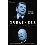 Greatness Reagan, Churchill, and the Making of Extraordinary Leaders
